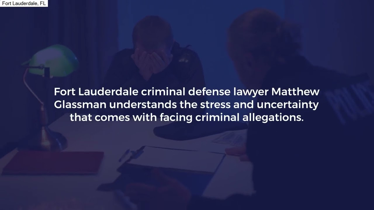 Fort Lauderdale Criminal Defense Lawyer | Fort Lauderdale, FL | Law Office of Matthew Glassman P.A.