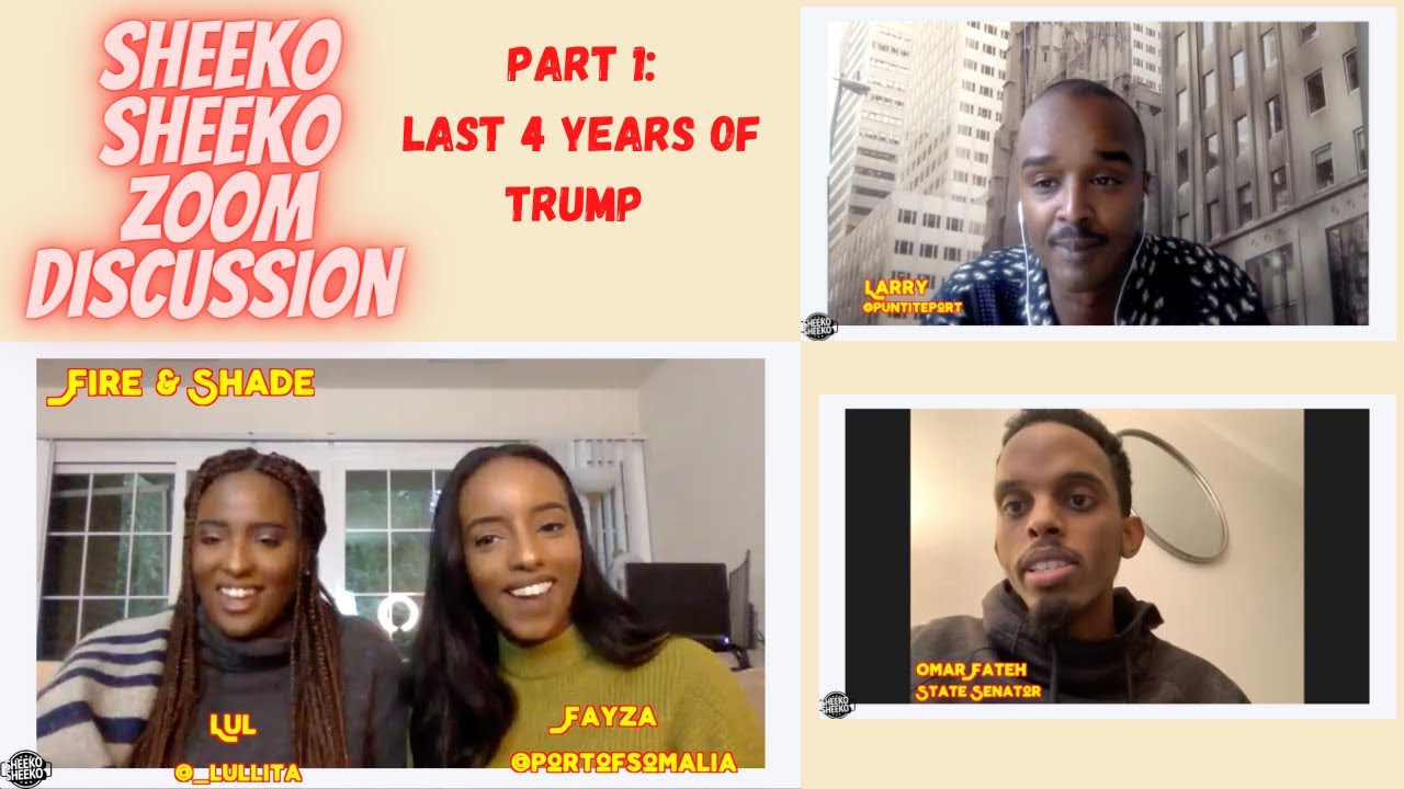 Sheeko Sheeko Zoom Discussion: Trump; How have the last 4 years been?
