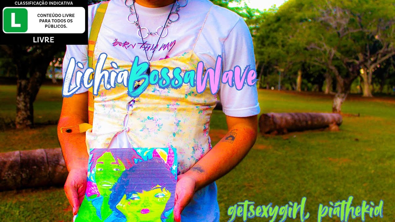 GETSEXYGIRL, Pi&aacute;theKid - LichiaBossaWave (Clipe Oficial) [dir. Nika.art.br]