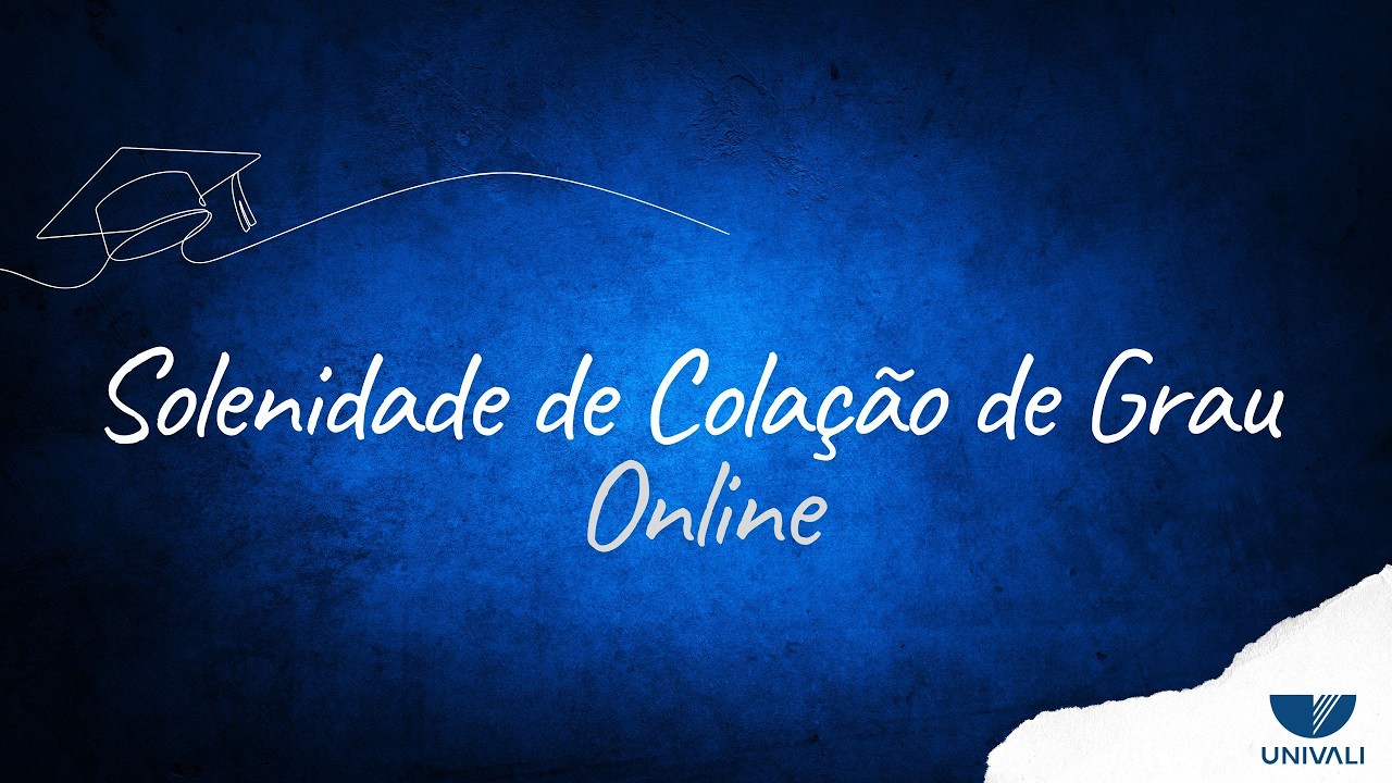 Solenidade de Colação de Grau - Online - 27/02 às 15h