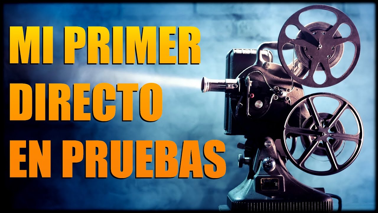 PRIMER DIRECTO DEL CANAL. EN PRUEBAS.