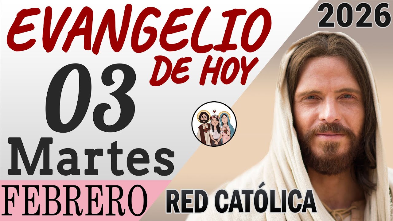 Evangelio de Hoy Martes 03 de Febrero de 2026 | REFLEXIÓN | Red Catolica