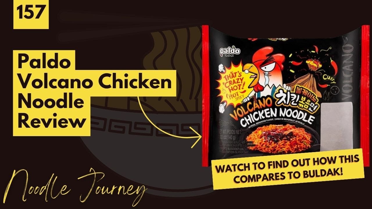 Noodle Journey Episode 157: Paldo Volcano Chicken Noodle