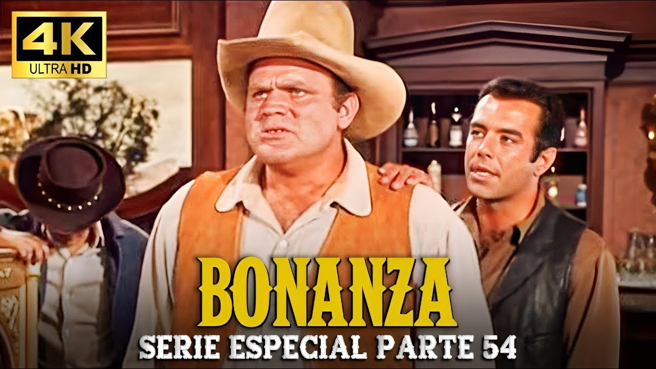 Bonanza | Serie Especial | Parte 54 (4K ULTRA HD)