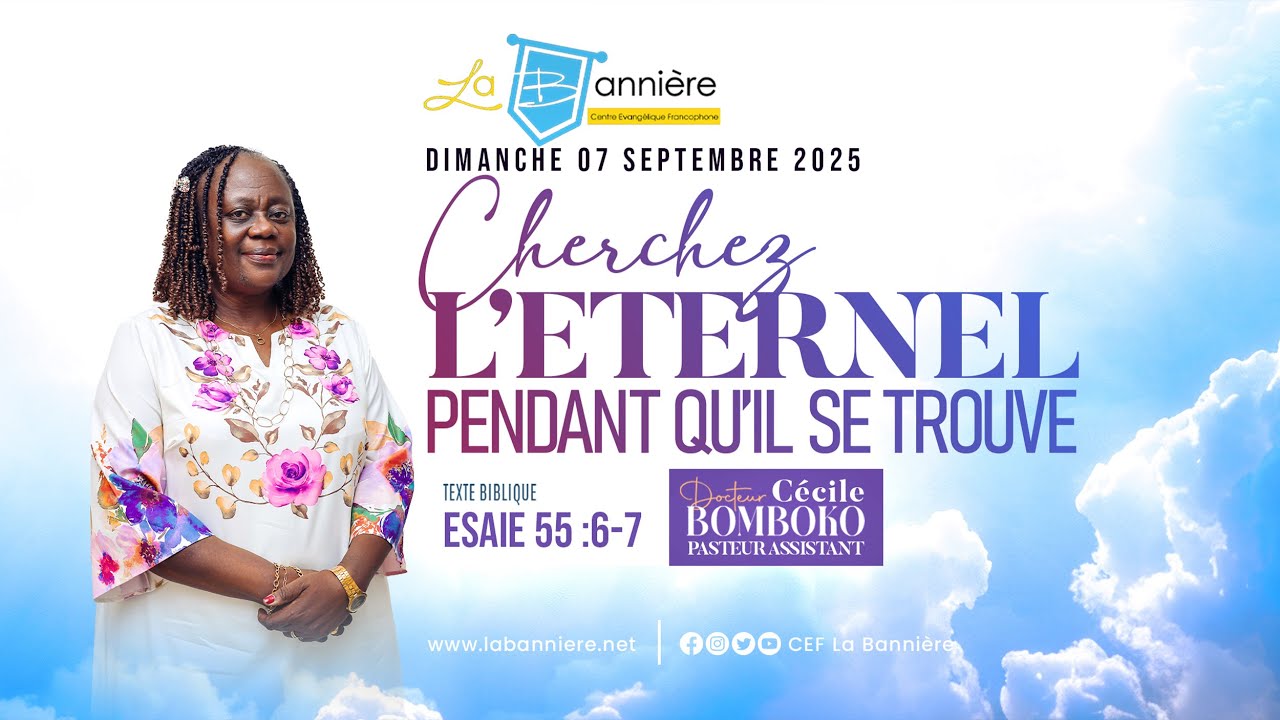 [PREDICATION] Cherchez l’Éternel pendant qu’il se trouve | Docteur Cécile BOMBOKO | CEF La Bannière