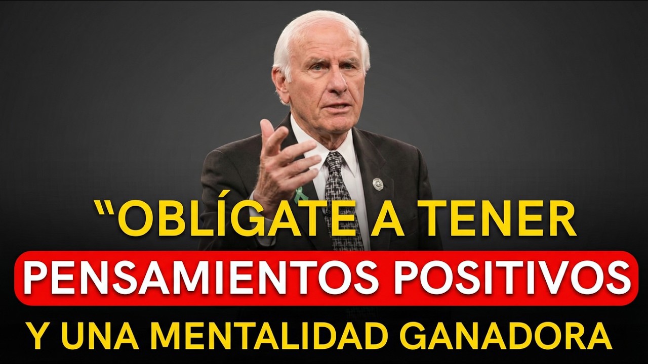 Cómo Cambiar Tu Vida Con Pensamientos Positivos y Mentalidad de Éxito | Jim Rohn
