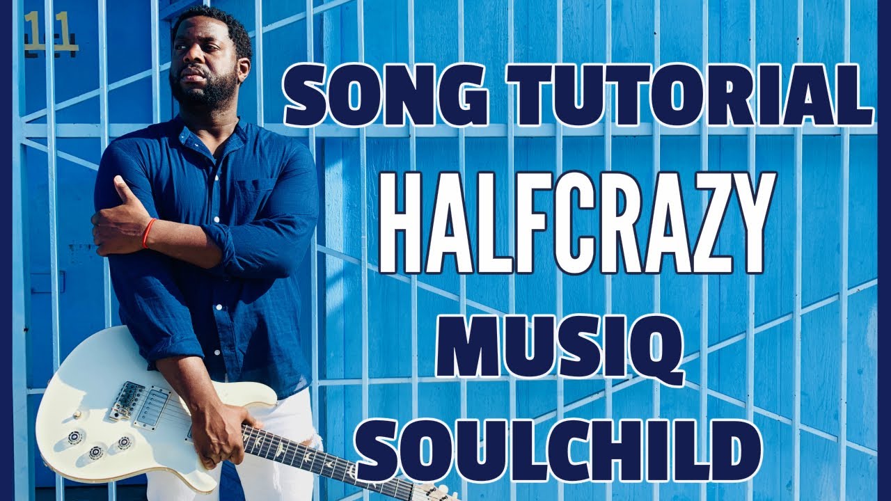 R&B Guitar Lesson - Halfcrazy by Musiq Soulchild
