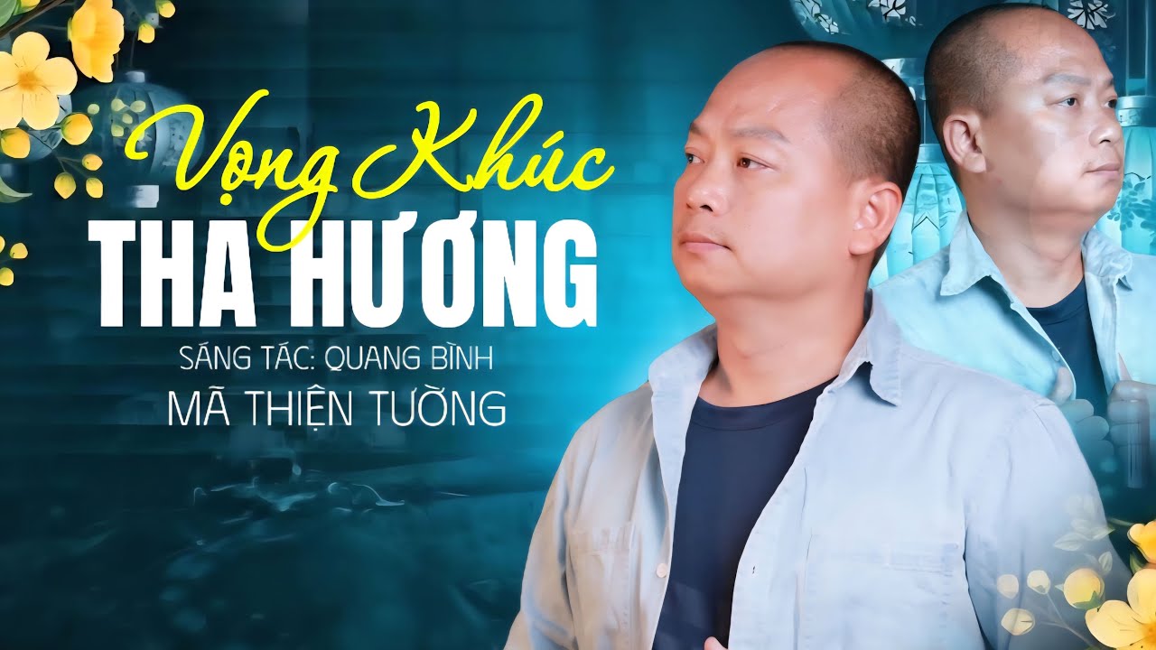 Vọng Khúc Tha Hương - Quang Bình | Mã Thiện Tường | Nhạc Xuân 2026, Xa Quê Nghe Là Nhớ Nhà