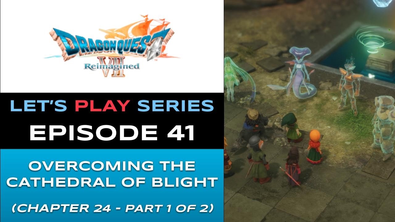 Dragon Quest VII Reimagined (PS5) - Episode 41/42 - Let’s Play Series - Full Gameplay
