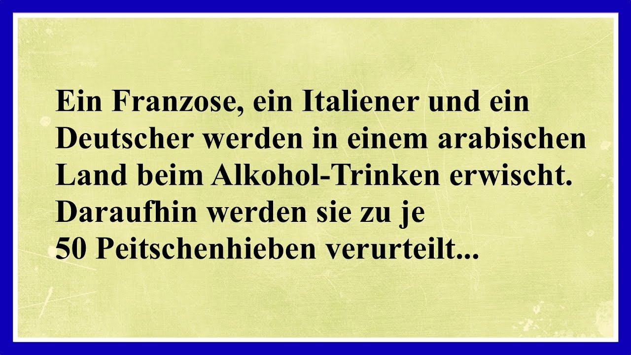 Ein Franzose, ein Italiener und ein Deutscher werden in einem arabische... Eine Sammlung von Witzen.
