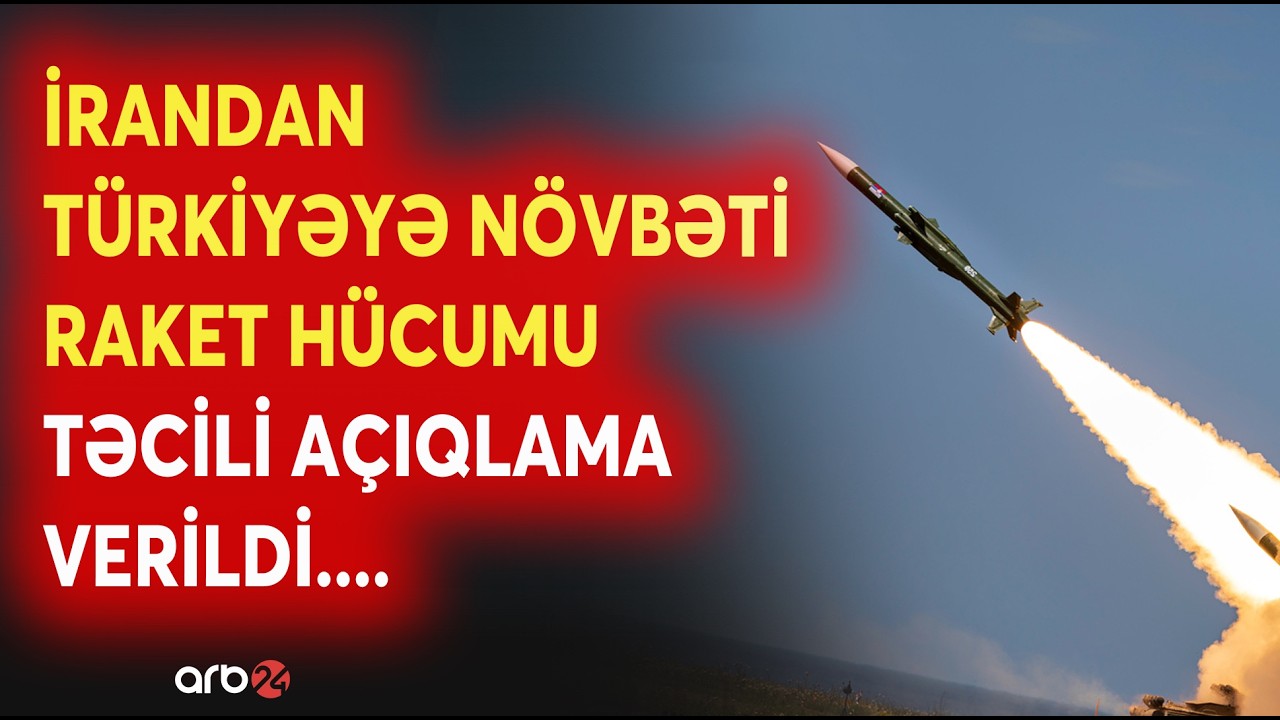 TƏCİLİ! İrandan Türkiyəyə NÖVBƏTİ RAKET HÜCUMU - Ankaradan TƏCİLİ AÇIQLAMA VERİLDİ -GƏRGİNLİK ARTDI