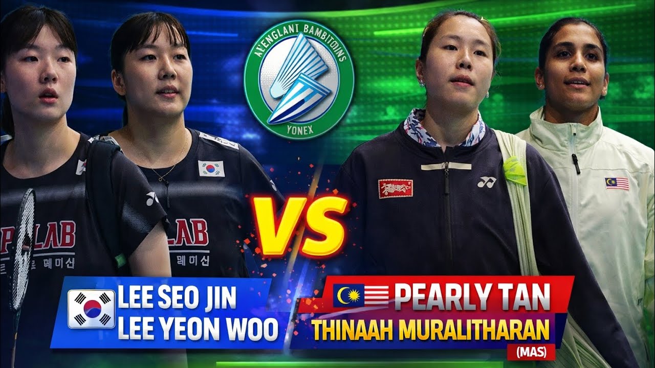 LEE Seo Jin/LEE Yeon Woo(KOR) VS Pearly TAN/THINAAH Muralitharan(MAS)|All England Open 2026