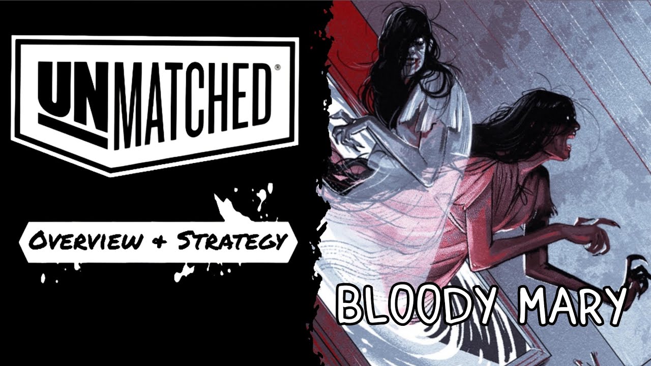 Unmatched, Bloody Mary quick guide, overview & strategy 