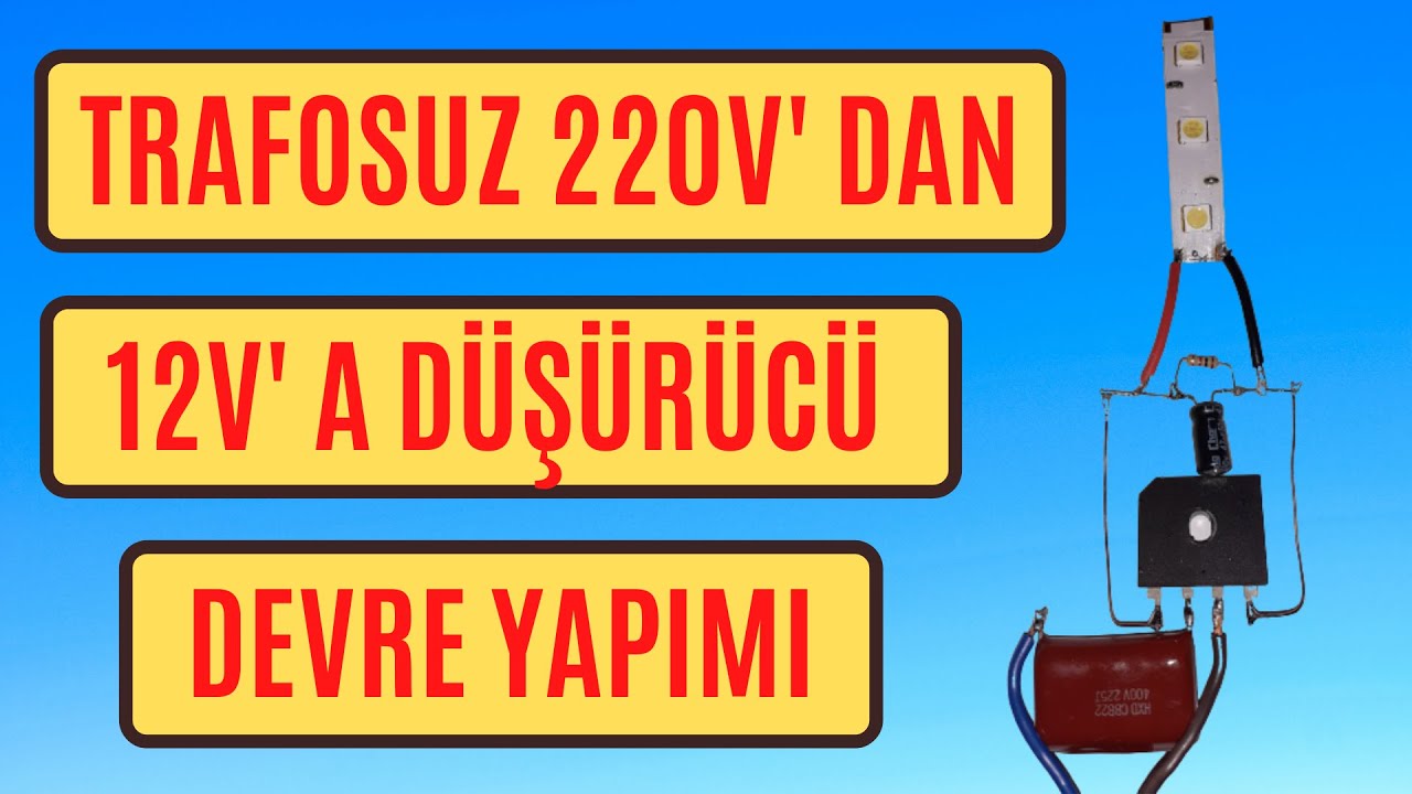 TRAFOSUZ 22OV 'DAN 12V DÜŞÜRÜCÜ DEVRE YAPIMI