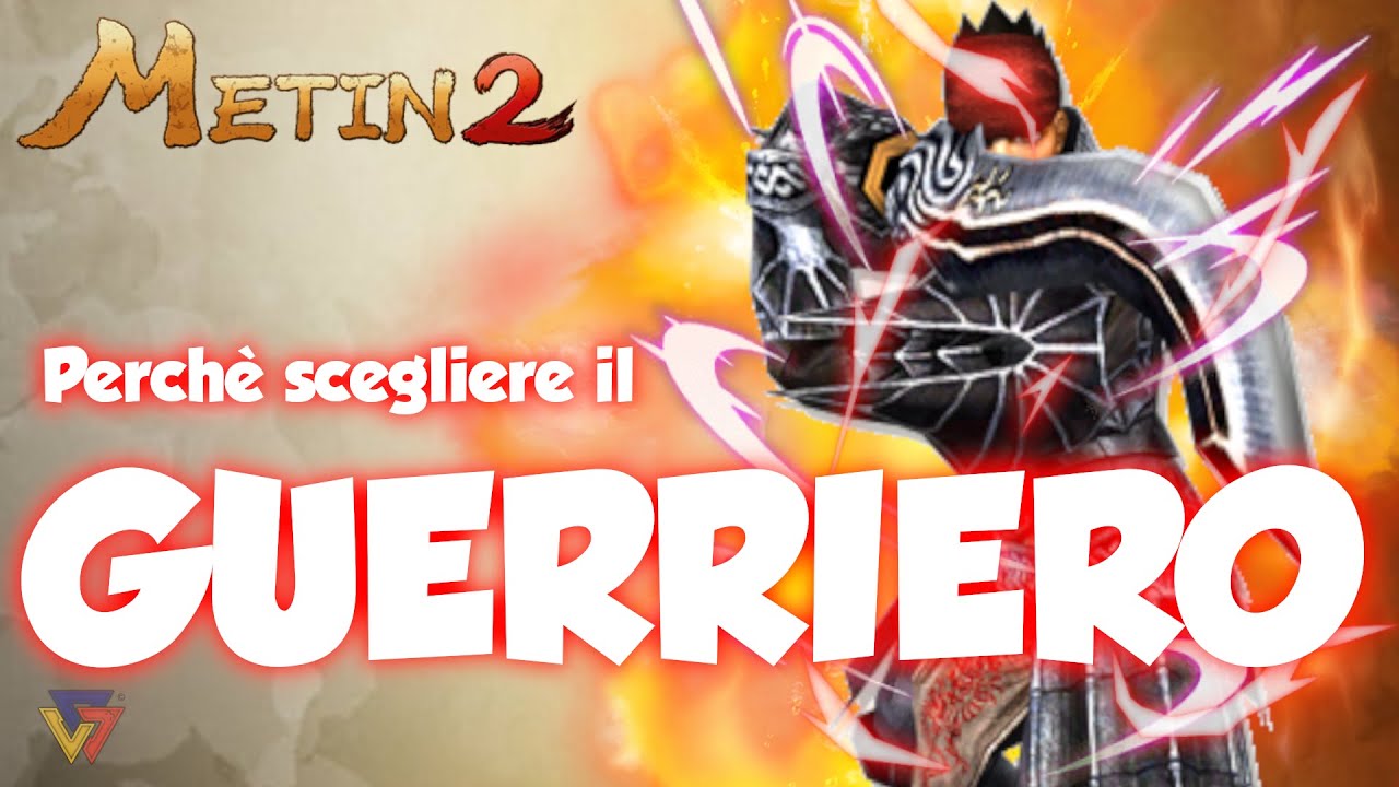 Metin2 ITA - GUERRIERO: Il PG più POPOLARE | Guida ai PG
