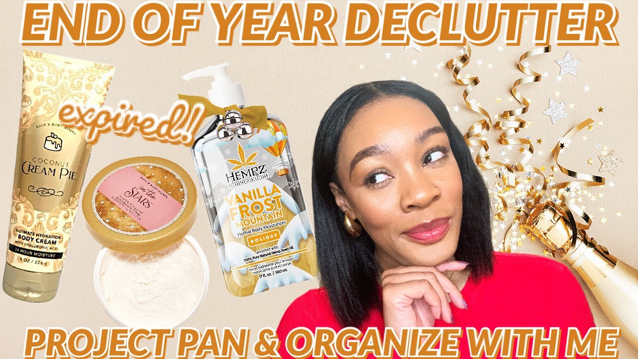 End Of Year Body Care Declutter, Project Pan & Organize With Me ! My Body Care Collection