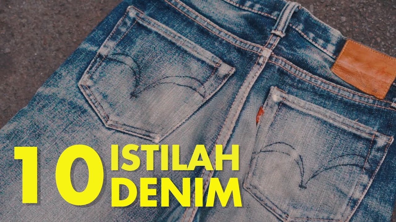 10 ISTILAH DENIM YANG DENIMHEAD WAJIB TAU!