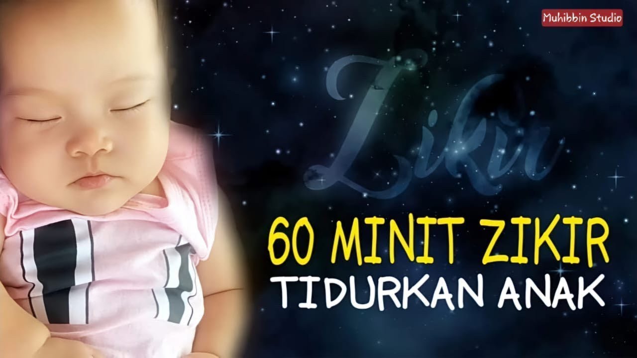 Zikir Tidurkan Anak Menangis (Lullaby For Babies)