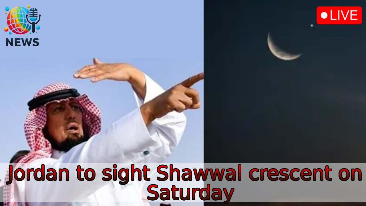 Jordan to sight Shawwal crescent on Saturday     /GM TIMES