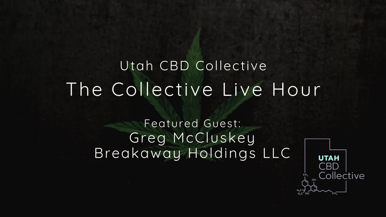 UTAH CBD COLLECTIVE LIVE HOUR with Greg McCluskey