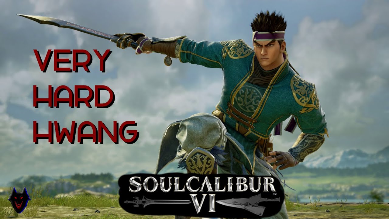 Very Hard Hwang! - Soul Calibur 6