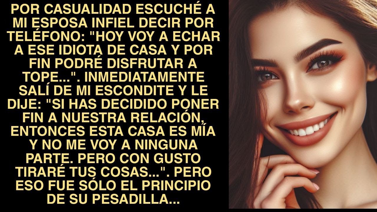 Por Casualidad Escuché A Mi Esposa Infiel Decir Por Teléfono: 