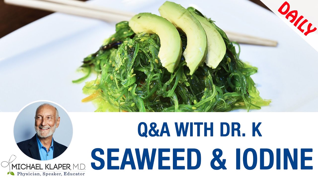 Sea Vegetables & Iodine - How Often Should We Eat?