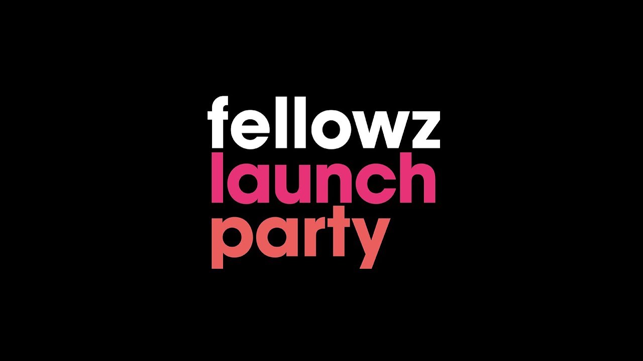 fellowz launch party 2018