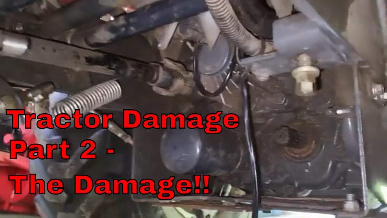 Tractor Damage  Part 2  - The Real Video! Don't Do This!!