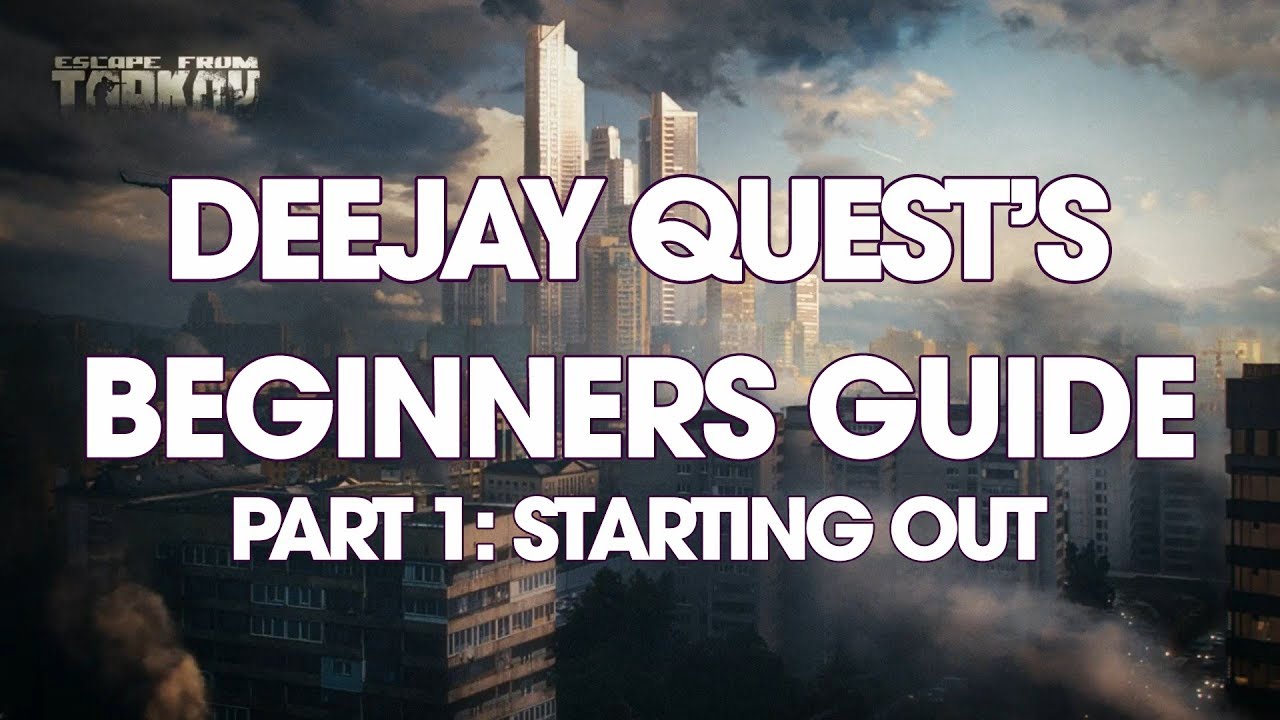 TARKOV BEGINNERS GUIDE: PT1 STARTING OUT