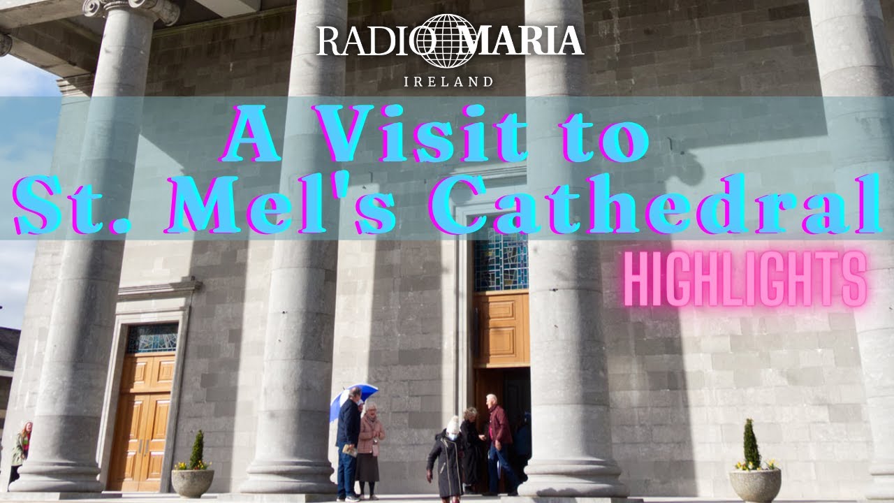 A Visit to St. Mel's Cathedral - Highlights