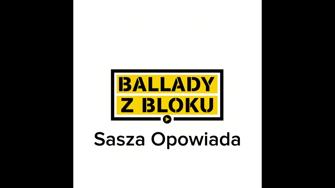 Sasza Opowiada | Ballady z Bloku