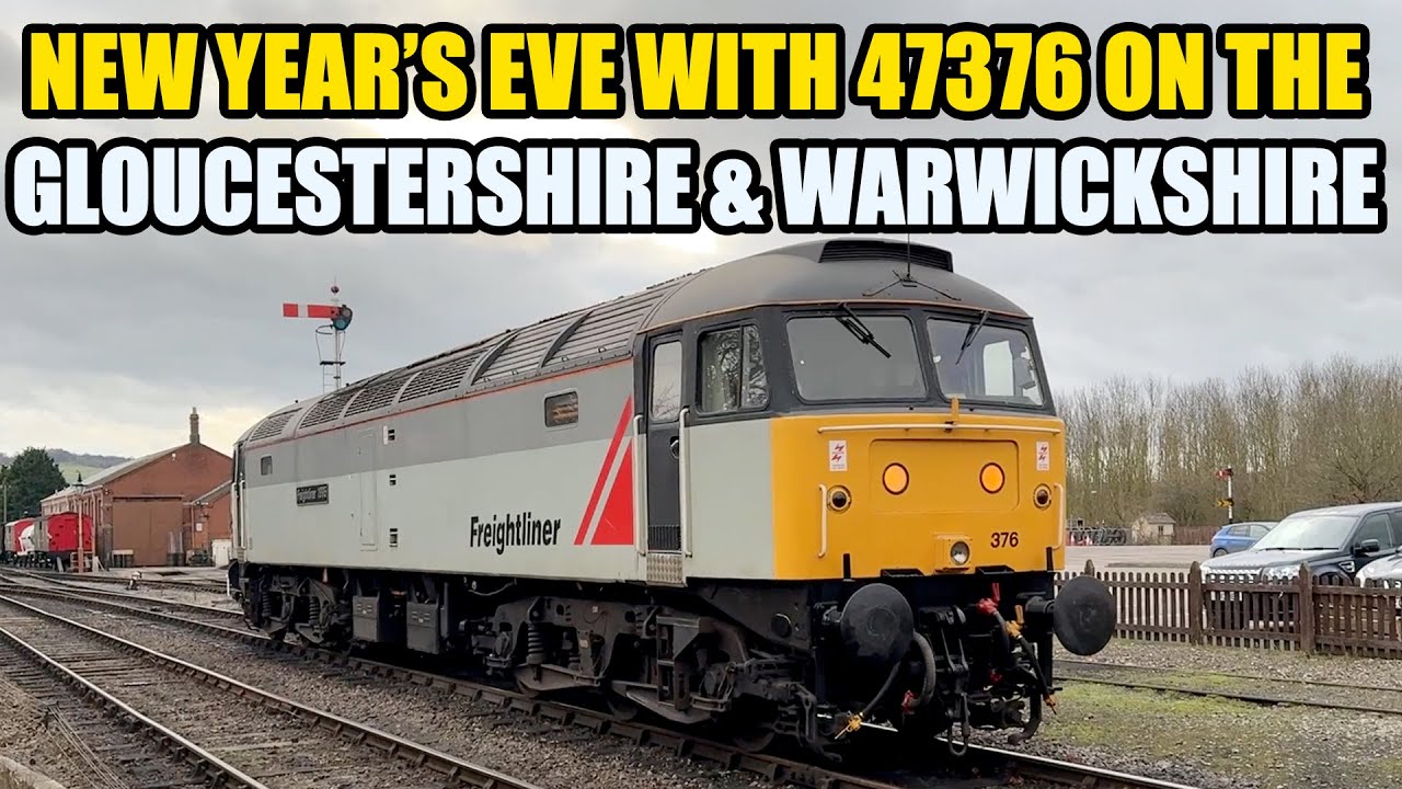 NEW YEAR'S EVE at the GLOUCESTER & WARWICKSHIRE! 47376 Freightliner 1995 on the LAST TRAINS of 2024!