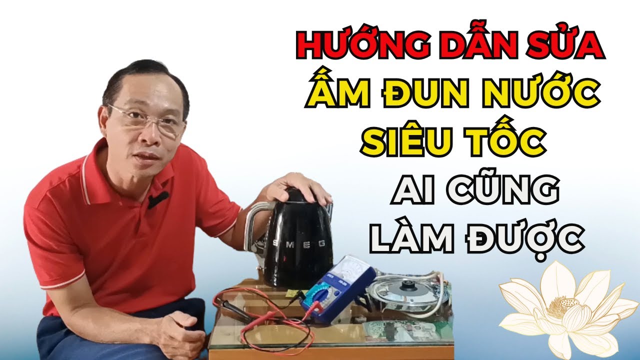 Ấm siêu tốc - Hướng dẫn sửa ấm đun nước siêu tốc - Meparc Water