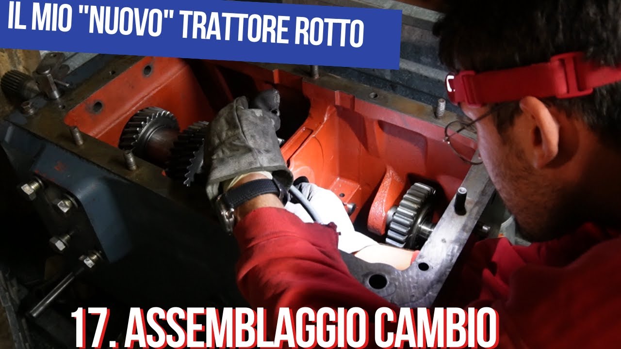 Pt.17) riassemblaggio completo CAMBIO Landini 13000⚙️_Il mio 