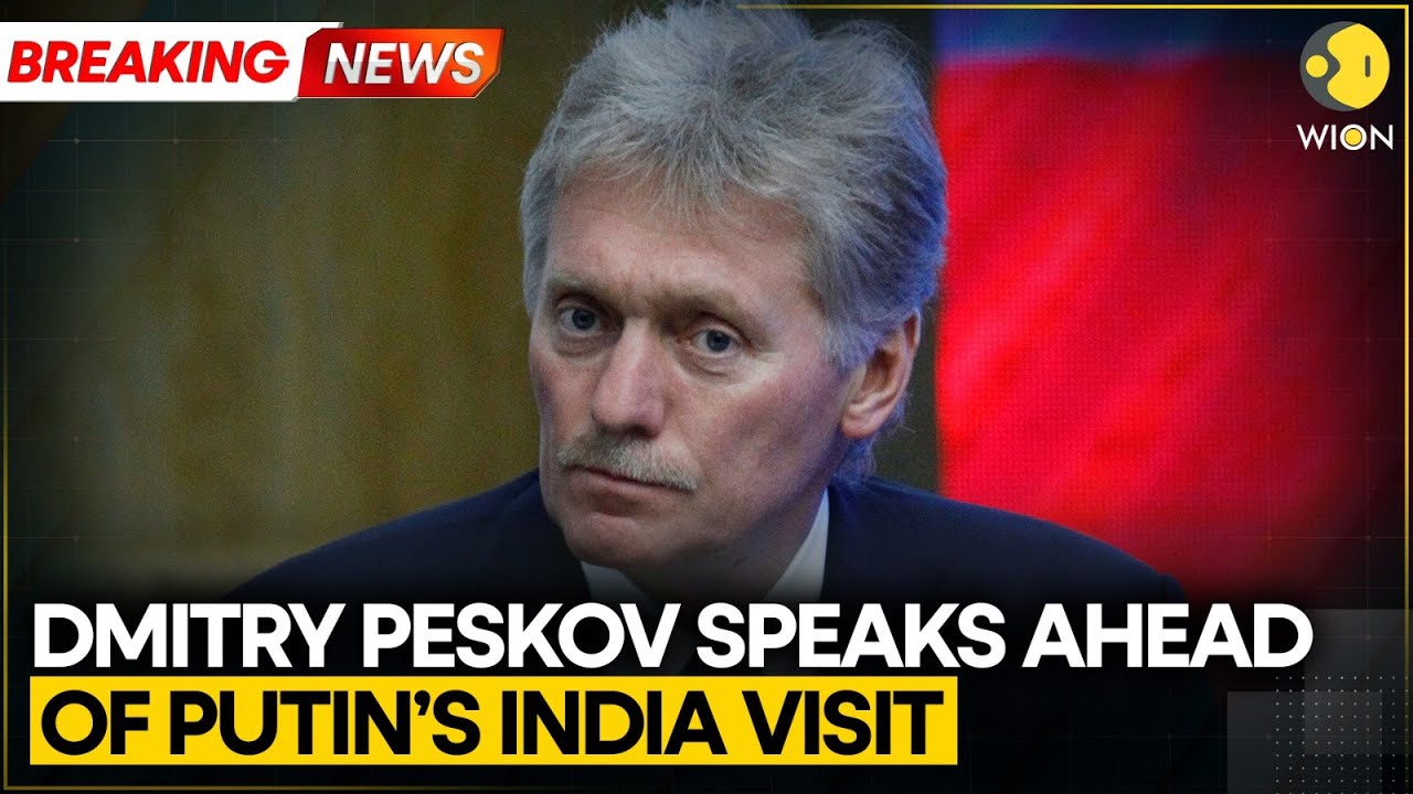 Breaking: Dmitry Peskov Speaks on Putin&rsquo;s Upcoming India Visit | WION