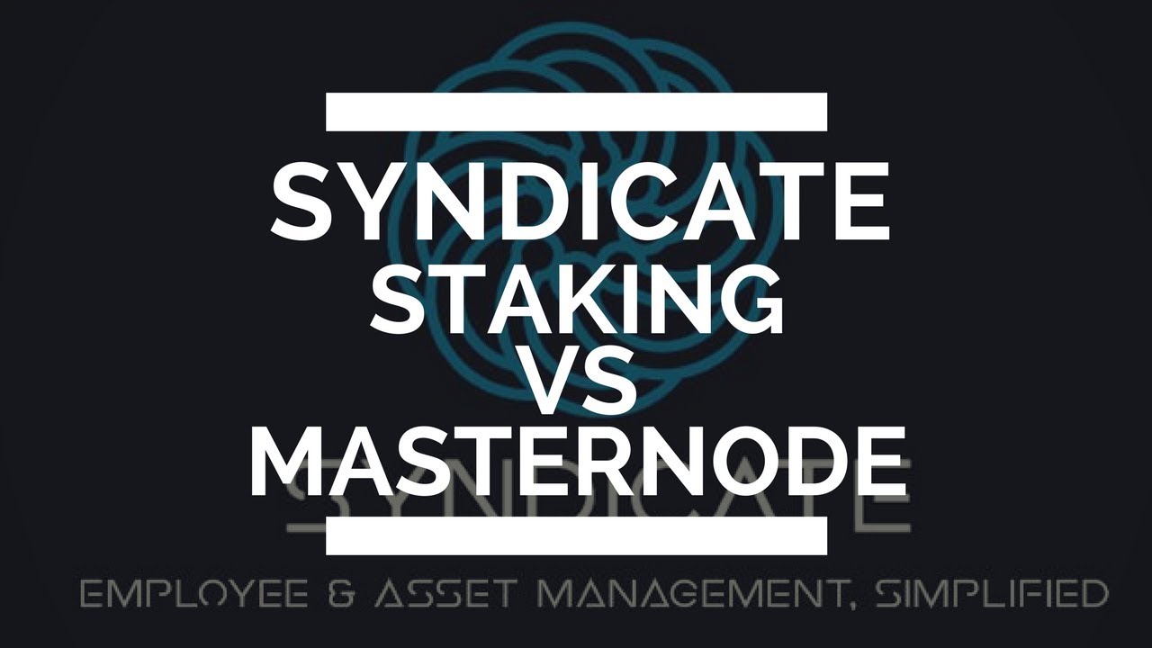 Syndicate Staking Vs Masternode