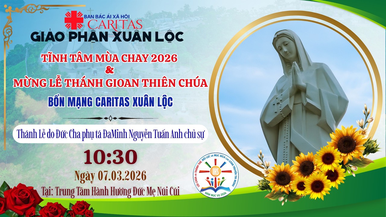 🔴[CARITAS XUÂN LỘC] MỪNG LỄ THÁNH GIOAN THIÊN CHÚA - BỔN MẠNG CARITAS XUÂN LỘC (07.03.2026)