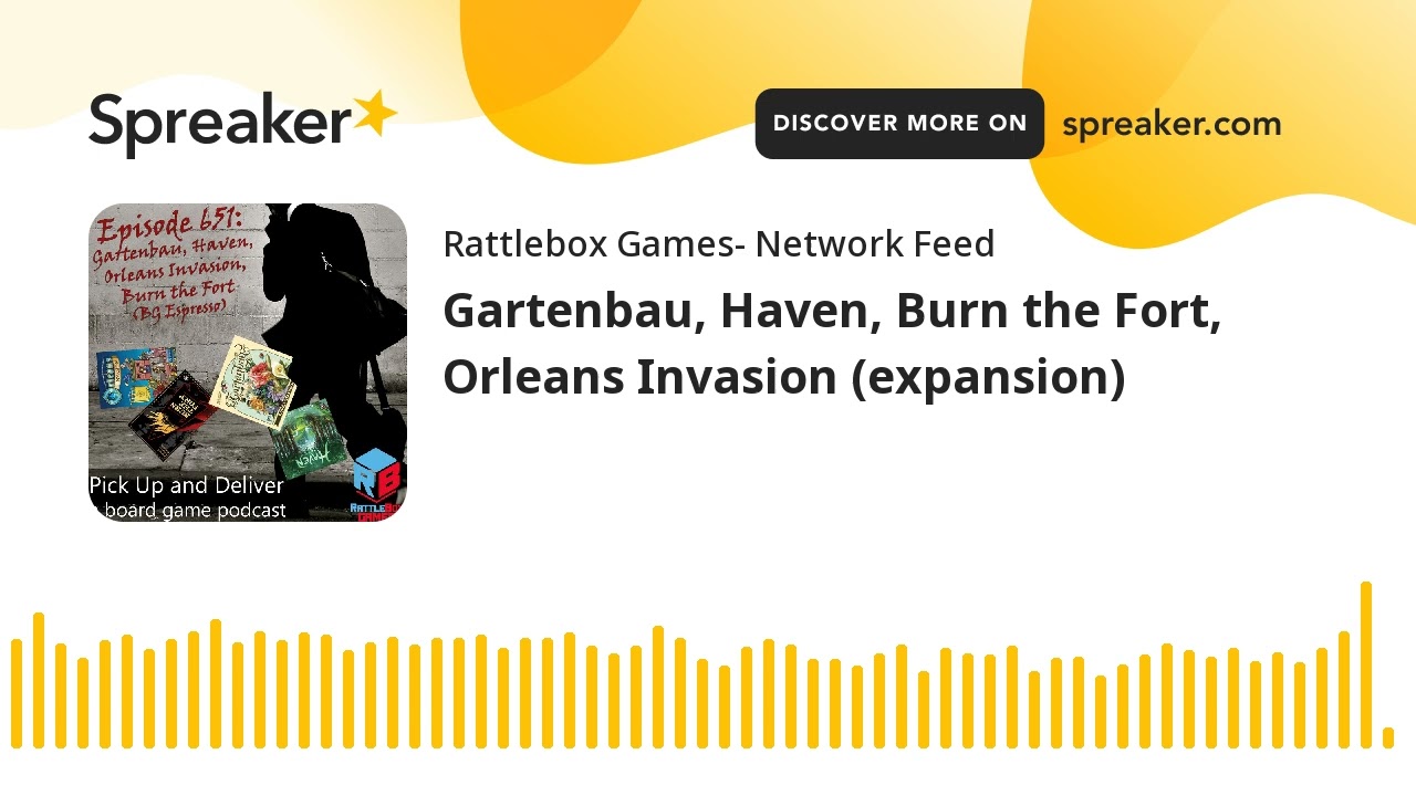 Gartenbau, Haven, Burn the Fort, Orleans Invasion (expansion)