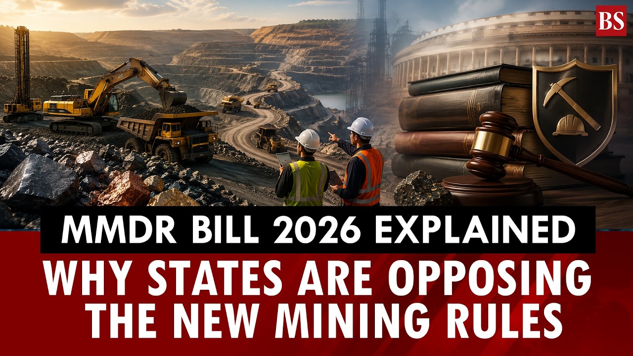 MMDR Bill 2026 explained: Why states are opposing the new mining rules