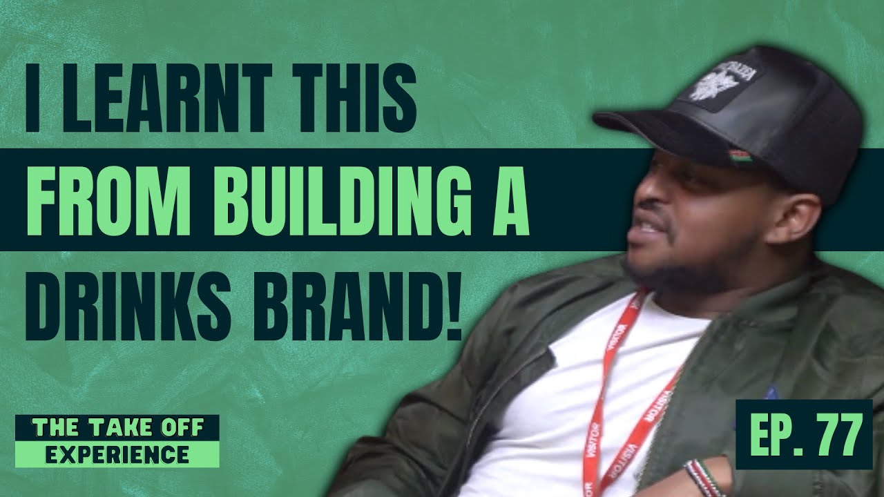 I Got Fired So I Created My Own Drinks Brand! | King&rsquo;Ori Wambaki | EP. 77