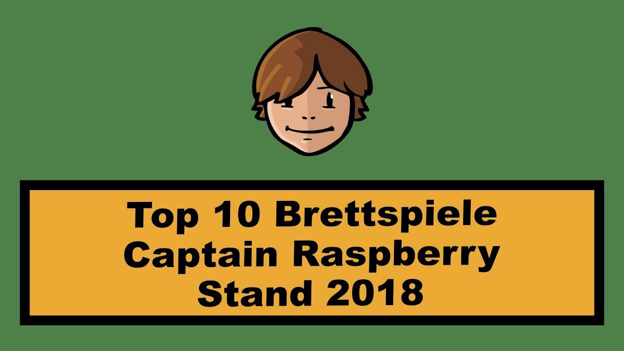 Top 10 Brettspiele 2018 - Captain Raspberry