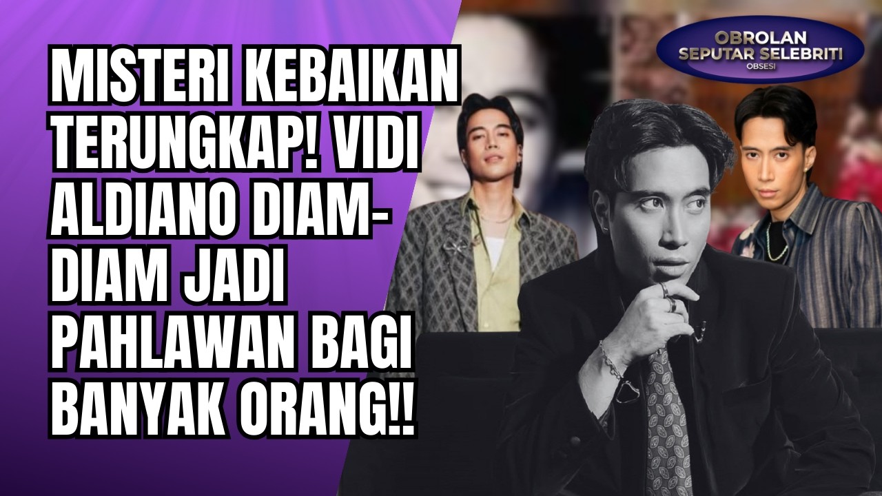 MISTERI KEBAIKAN TERUNGKAP! VIDI ALDIANO DIAM-DIAM JADI PAHLAWAN BAGI BANYAK ORANG ASING!! - OSS