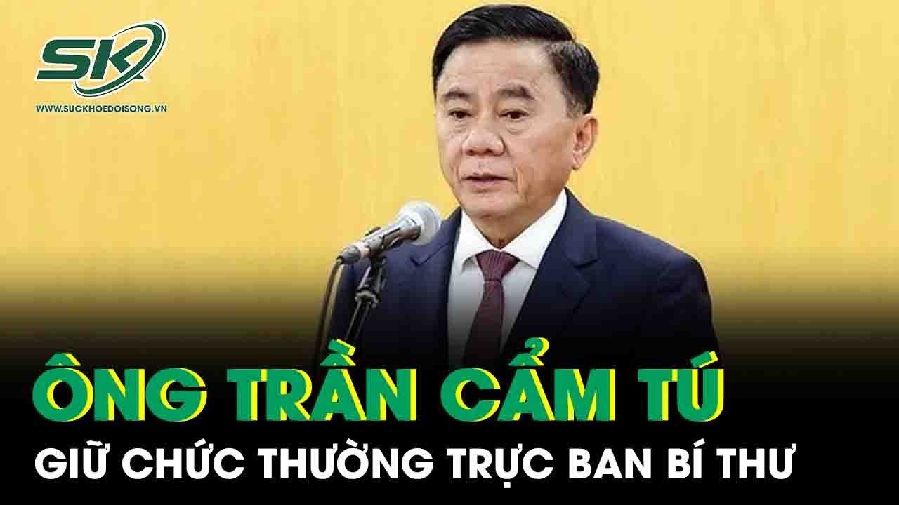 Ông Trần Cẩm Tú giữ chức Thường trực Ban Bí thư