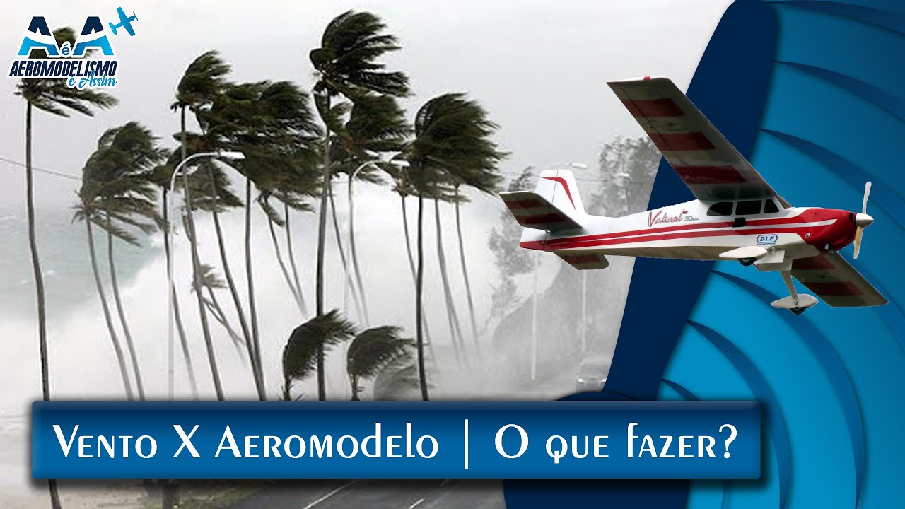 Vento x Aeromodelo | O que fazer?