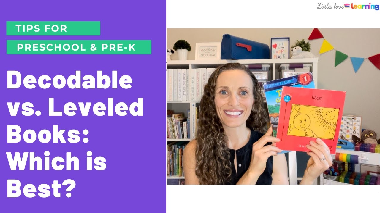 Decodable vs Leveled Books: Which is Best for Preschool, Pre-K, & Kindergarten | Science of Reading