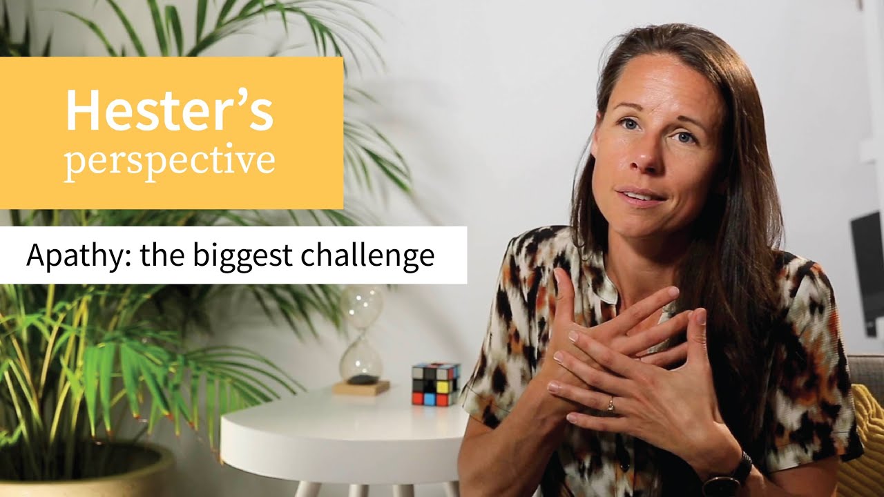 Hester's perspective 2. Apathy: the biggest challenge with dementia