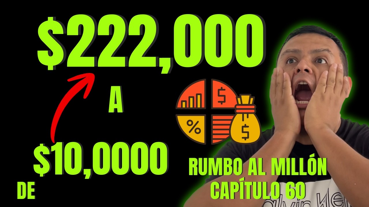 Rumbo al Millón Capitulo 60: De $10,000 a $222,000 Pesos Invertidos