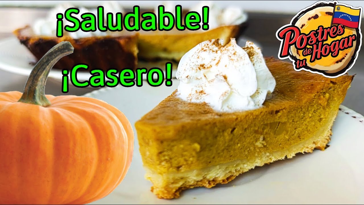 🥧El Mejor Pastel de Calabaza / Auyama🎃 (Pumpkin Pie Recipe) Saludable