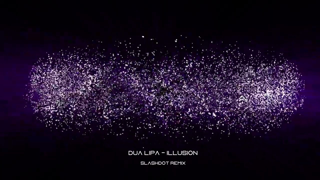 Dua Lipa - Illusion (Slashdot remix)